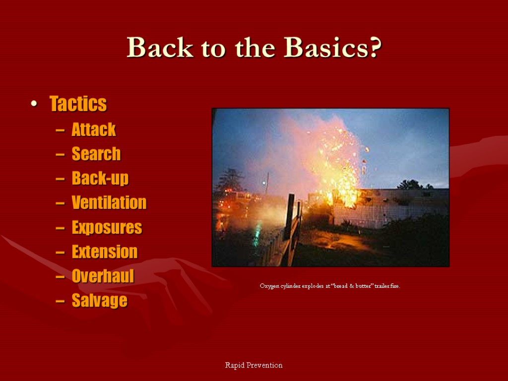 Rapid Prevention Back to the Basics? Tactics Attack Search Back-up Ventilation Exposures Extension Overhaul